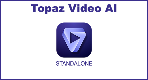 Topaz Video AI v4.2.2 x64 Anglais BAT 2024