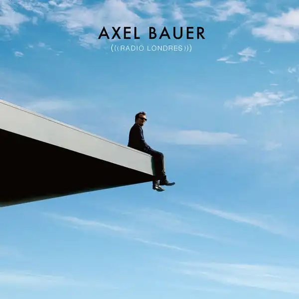 AXEL BAUER - Radio Londres - 2022