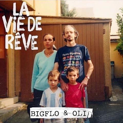 Bigflo & Oli - La vie de rêve 2018