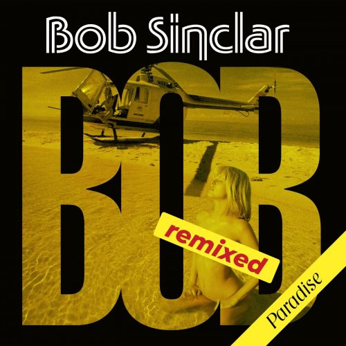 Bob Sinclar - Paradise (Remixed) 2024