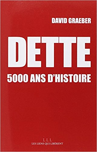 David Graeber - Dette 5000 ans d'histoire (.epub)
