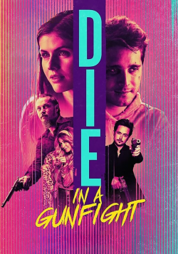 Die In A Gunfight TRUEFRENCH DVDRIP 2021