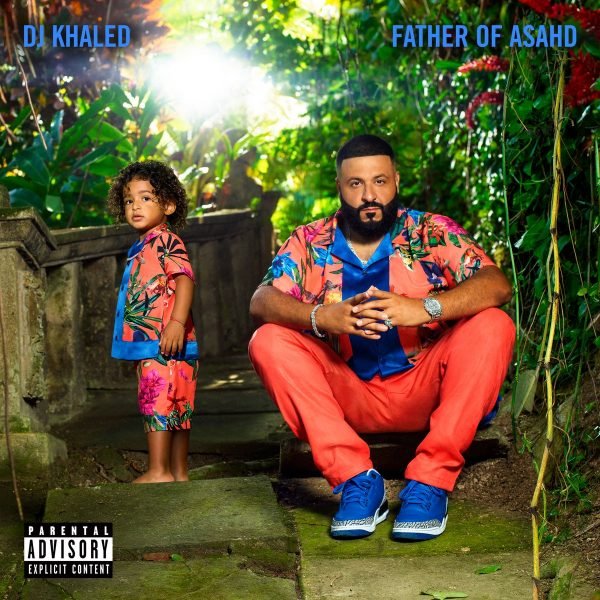 DJ Khaled - Father of Asahd 2019