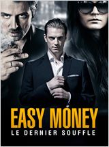 Easy Money 3 : Le Dernier souffle FRENCH DVDRIP 2014