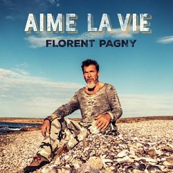 Florent Pagny - Aime la vie 2019