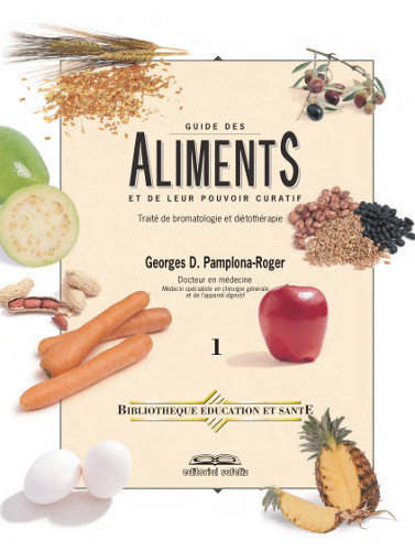 Guide des aliments et de leur pouvoir curatif - Georges D. Pamplona-Roger (pdf)