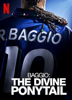 Il Divin Codino : L'art du but par Roberto Baggio FRENCH WEBRIP 1080p 2021