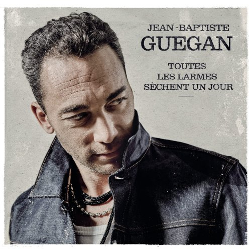 Jean-Baptiste Guegan - Toutes les larmes sèchent un jour 2022