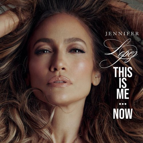 Jennifer Lopez - This Is Me...Now (Deluxe) 2024