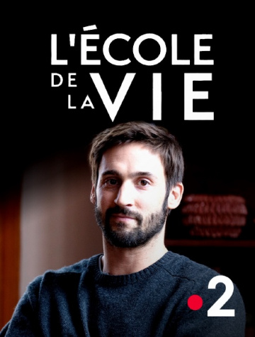 L'Ecole de la vie Saison 1 FRENCH HDTV