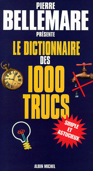 Le Dictionnaire des 1000 Trucs - Pierre Bellemare .Epub/Pdf