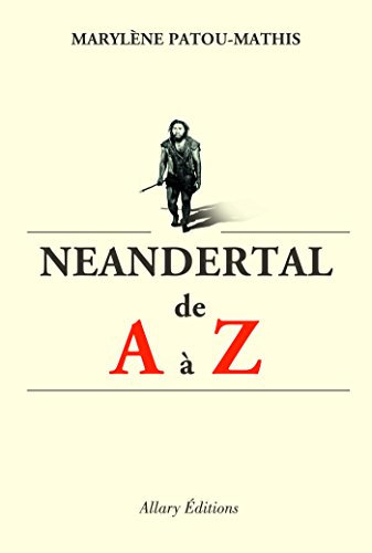 Marylène Patou-Mathis - Néandertal de A à Z (2018) .Epub