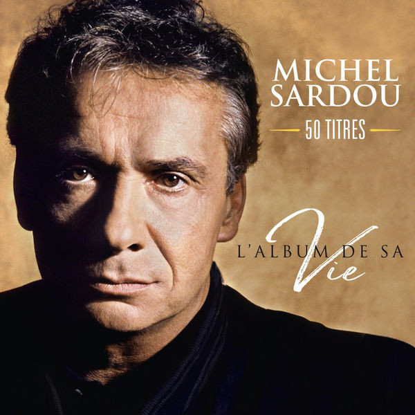 Michel Sardou - L'album de sa vie 50 titres (2019) [FLAC 16Bits - 44.1KHz]
