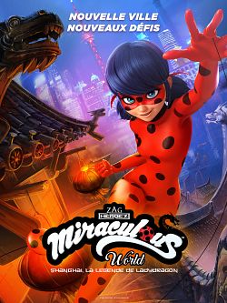 Miraculous World : Shanghai, la légende de Ladydragon FRENCH WEBRIP 720p 2021