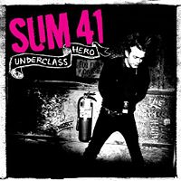 Sum 41 Underclass Hero 2007